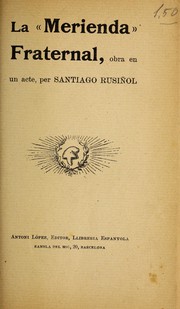 Cover of: La "merienda" fraternal by Santiago Rusiñol