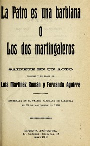Cover of: La Patro es una barbiana, o, Los dos martingaleros: sainete en un acto original y en prosa