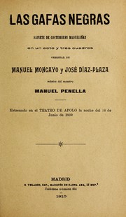 Cover of: Las gafas negras: sainete de costumbres madrileñas en un acto y tres cuadros