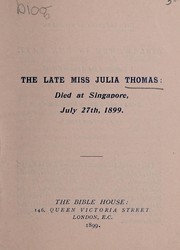 Cover of: The late Miss Julia Thomas: died at Singapore, July 27th, 1899