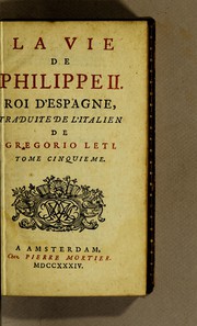 Cover of: La vie de Philippe II, roi d'Espagne by Gregorio Leti