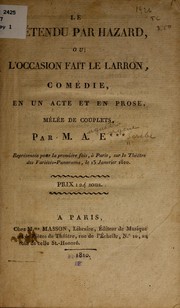 Cover of: Le prétendu par hazard, ou L'occasion fait le larron: comédie, en un acte et en prose, mêlée de couplets