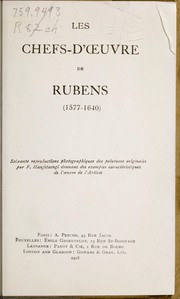 Cover of: Les chefs-d'oeuvres de Rubens (1577-1640): soixante reproductions photographiques des peintures originales