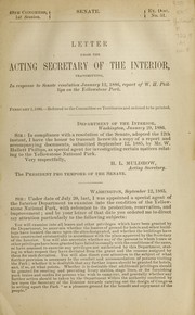 Cover of: Letter from the Acting Secretary of the Interior, transmitting, in response to Senate resolution January 12, 1886, report of W.H. Phillips on the Yellowstone Park by United States. Department of the Interior