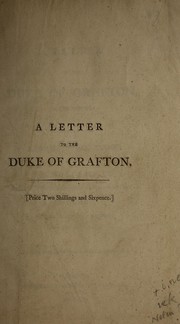Cover of: A letter to the Duke of Grafton: with notes to which is annexed a complete exculpation of M. de La Fayette from the charges indecently urged against him by Mr. Burke, in the House of Commons, on the 17th of March, 1794