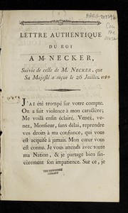 Cover of: Lettre authentique du roi a M. Necker: suivie de celle de M. Necker, que Sa Majeste  a rec ʹue le 26 juillet
