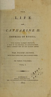 Cover of: The life of Catharine II, empress of Russia ...