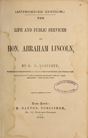 Cover of: The life and public services of Hon. Abraham Lincoln