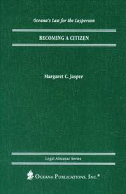 Cover of: Becoming a Citizen (Oceana's Legal Almanac Series  Law for the Layperson) by Margaret Jasper