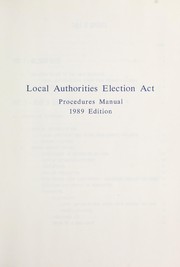 Cover of: Local Authorities Election Act, L27.5: procedure manual