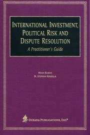 Cover of: International Investment, Political Risk, and Dispute Resolution: A Practitioner's Guide