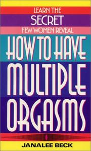 Cover of: How to have multiple orgasms by Janalee Beck