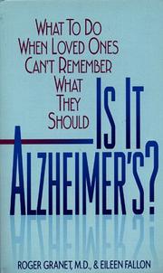 Cover of: Is it Alzheimer's?: what to do when loved ones can't remember what they should
