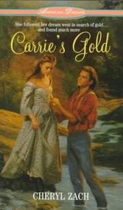 Cover of: Carrie's Gold (American Dreams) by Cheryl Zach