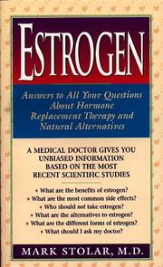 Cover of: Estrogen: Answers to All Your Questions About Hormone Replacement Therapy and Natural Alternatives