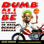Cover of: Dumb as I wanna be: 101 reasons to hate Dennis Rodman