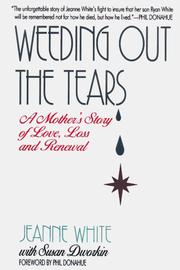 Weeding out the tears by Jeanne White
