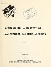 Cover of: Mechanizing the harvesting and orchard handling of fruits by United States. Agricultural Research Service. Agricultural Engineering Research Division