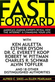 Cover of: Fast Forward: America's Leading Experts Reveal How The Internet Is Changing Your Life