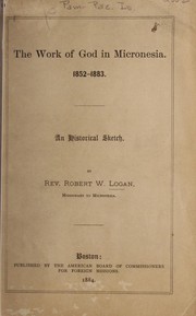 Cover of: The work of God in Micronesia, 1852-1883 by Robert W. Logan