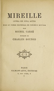 Cover of: Mireille: opera en cinq actes tire du poeme provencal de Frederic Mistral par