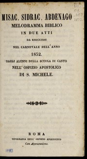 Cover of: Misac, Sidrac, Abdenago: melodramma biblico in due atti
