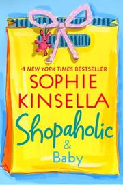 Shopaholic & Baby (Shopaholic Series, Book 5) by Sophie Kinsella