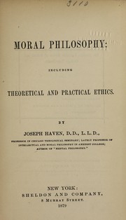 Cover of: Moral philosophy: including theoretical and practical ethics
