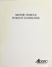 Cover of: Motor vehicle pursuit guidelines by Alberta. Alberta Solicitor General
