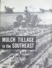 Cover of: Mulch tillage in the Southeast: planting and cultivating in crop residue