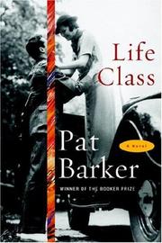 Life class by Pat Barker