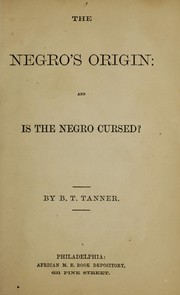 Cover of: The negro's origin: and is the negro cursed?