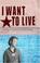 Cover of: I Want to Live