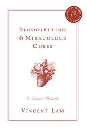 Cover of: Bloodletting and Miraculous Cures, Special by Vincent Lam
