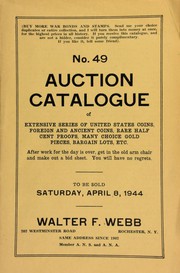 No. 49. Auction catalogue of extensive series of United States coins, foreign and ancient coins, rare half cent proofs, many choice gold pieces, bargain lots, etc by Walter F. Webb