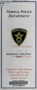 Cover of: Normal Police Department Domestic Violence Unit: cooperative effort between police, legal services, victim services and abuser services