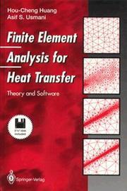 Cover of: Finite element analysis for heat transfer: theory and software