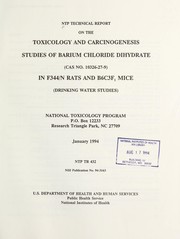 Cover of: NTP technical report on the toxicology and carcinogenesis studies of barium chloride dihydrate (CAS no. 10326-27-9) in F344/N rats and B6C3F́ mice (drinking water studies)