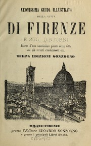 Cover of: Nuovissima guida illustrata della citta di Firenze e suoi dintorni: adorna d'una nuovissima pianta della citta coi più recenti cambiamenti ecc