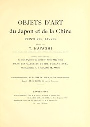Cover of: Objets d'art du Japon et de la Chine, peintures, livres reunis par T. Hayashi, ancien commissaire general du Japon a l,exposition universelle de 1900
