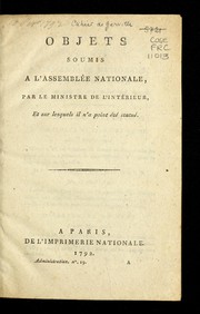 Cover of: Objets soumis à l'Assemblée nationale, par le ministre de l'Intérieur et sur lesquels il n'a point été statué by Bon-Claude Cahier de Gerville