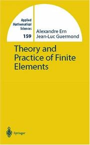 Theory and practice of finite elements by Alexandre Ern, Jean-Luc Guermond