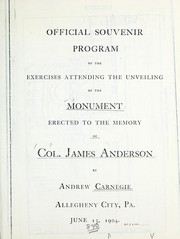 Cover of: Official souvenir program of the exercises attending the unveiling of the monument erected to the memory of Col. James Anderson by Andrew Carnegie