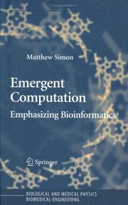 Cover of: Emergent Computation: Emphasizing Bioinformatics (Biological and Medical Physics, Biomedical Engineering)