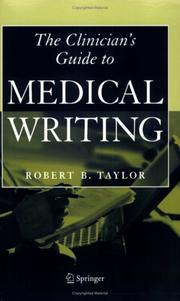 The clinician's guide to medical writing by Robert B. Taylor