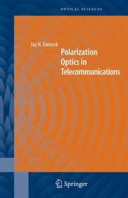 Polarization Optics in Telecommunications by Jay N. Damask