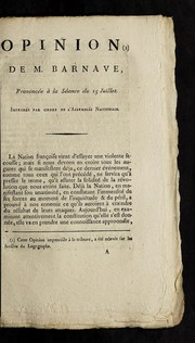 Cover of: Opinion de M. Barnave: prononce e a   la se ance du 15 juillet