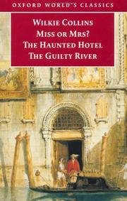 Cover of: Miss or Mrs?; The haunted hotel ; The guilty river by Wilkie Collins