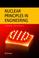 Cover of: Nuclear Principles in Engineering