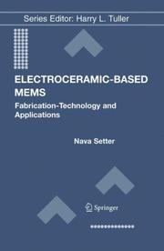 Cover of: Electroceramic-Based MEMS: Fabrication-Technology and Applications (Electronic Materials: Science & Technology)